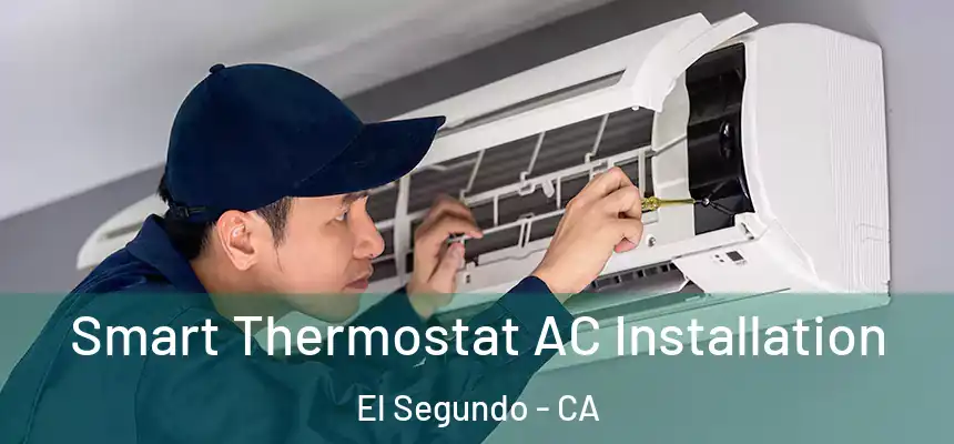  Smart Thermostat AC Installation El Segundo - CA